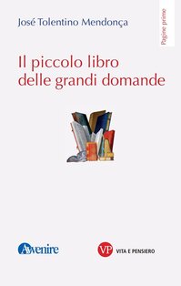 Il piccolo libro delle grandi domande - José Tolentino Mendonça | Libro | Itacalibri