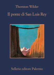 Il ponte di San Luis Rey - Thornton Wilder | Libro | Itacalibri