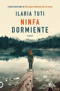 Ninfa dormiente - Ilaria Tuti | Libro | Itacalibri