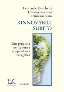 Rinnovabili subito. Una proposta per la nostra indipendenza energetica | Libro | Itacalibri