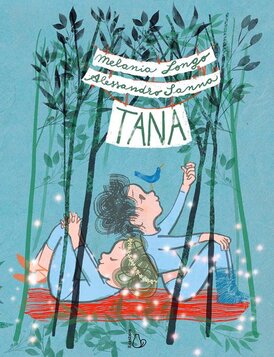 Tana. Ediz. a colori - Alessandro Sanna, Melania Longo | Libro | Itacalibri