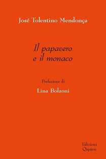 Il papavero e il monaco - José Tolentino Mendonça | Libro | Itacalibri