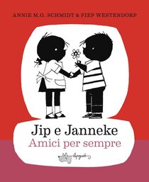 Jip e Janneke. Amici per sempre - Fiep Westendorp, Annie M.G. Schmidt | Libro | Itacalibri