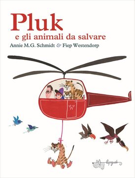 Pluk e gli animali da salvare - Fiep Westendorp, Annie M.G. Schmidt | Libro | Itacalibri