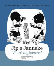 Jip e Janneke. Vieni a giocare? - Annie M.G. Schmidt | Libro | Itacalibri