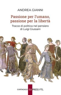 Passione per l'umano, passione per la libertà - Andrea Gianni | Libro | Itacalibri