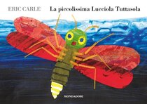 La piccolissima Lucciola Tuttasola. Ediz. a colori - Eric Carle | Libro | Itacalibri