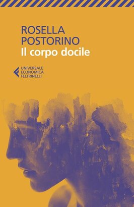 Il corpo docile - Rosella Postorino | Libro | Itacalibri