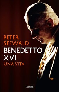 Benedetto XVI. Una vita - Peter Seewald | Libro | Itacalibri