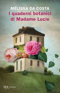 I quaderni botanici di Madame Lucie - Mélissa Da Costa | Libro | Itacalibri