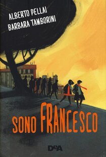 Sono Francesco - Barbara Tamborini, Alberto Pellai | Libro | Itacalibri