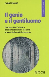 Il genio e il gentiluomo: Einstein e il matematico italiano che salvò la teoria della relatività generale | Libro | Itacalibri