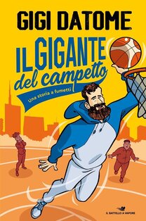 Il gigante del campetto.: Una storia a fumetti | Libro | Itacalibri