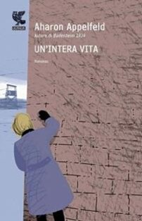 Un'intera vita | Libro | Itacalibri