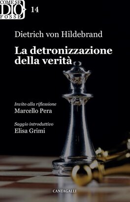 La detronizzazione della verità - Dietrich von Hildebrand | Libro | Itacalibri