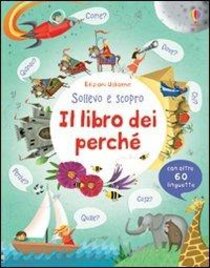 Il libro dei perché - Katie Daynes | Libro | Itacalibri