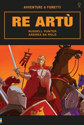 La leggenda di Re Artù - Andrea Da Rold, Russell Punter | Libro | Itacalibri