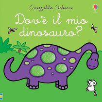 Dov'è il mio dinosauro? Ediz. a colori - Fiona Watt | Libro | Itacalibri