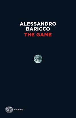 The Game - Alessandro Baricco | Libro | Itacalibri