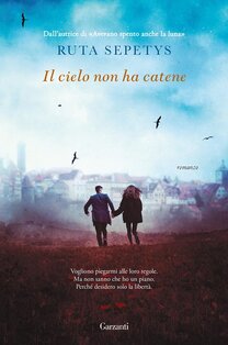 Il cielo non ha catene - Ruta Sepetys | Libro | Itacalibri