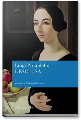 L'esclusa - Luigi Pirandello | Libro | Itacalibri