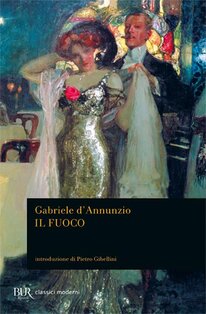 Il fuoco - Gabriele D'Annunzio | Libro | Itacalibri