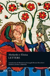 Lettere di Abelardo e Eloisa. Testo latino a fronte - Pietro Abelardo | Libro | Itacalibri