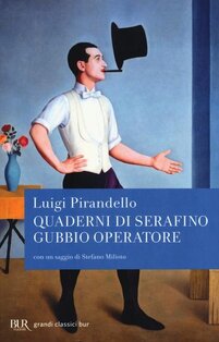 Quaderni di Serafino Gubbio operatore - Luigi Pirandello | Libro | Itacalibri