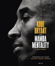 The Mamba mentality. Il mio basket - Kobe Bryant | Libro | Itacalibri