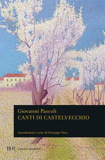 Canti di Castelvecchio - Giovanni Pascoli | Libro | Itacalibri