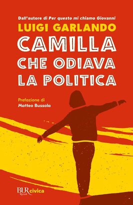 Camilla che odiava la politica - Luigi Garlando | Libro | Itacalibri