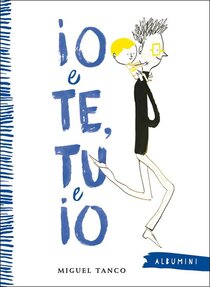 Io e Te, Tu e Io. Ediz. a colori | Libro | Itacalibri