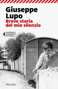 Breve storia del mio silenzio - Giuseppe Lupo | Libro | Itacalibri