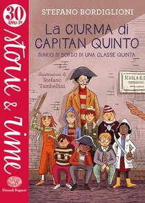 La ciurma di Capitan Quinto. Diario di bordo di una classe quinta. Ediz. a colori - Stefano Bordiglioni | Libro | Itacalibri