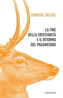 La fine della cristianità e il ritorno del paganesimo | Libro | Itacalibri