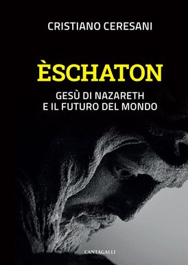 Èschaton. Gesù di Nazareth e il futuro del mondo | Libro | Itacalibri