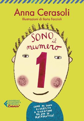 Sono il numero 1: Come mi sono divertito a diventare bravo in matematica!. Anna Cerasoli | Libro | Itacalibri