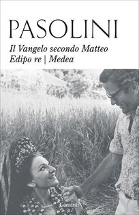 Il Vangelo secondo Matteo-Edipo re-Medea. Nuova ediz. - Pier Paolo Pasolini | Libro | Itacalibri