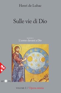 Opera omnia. Vol. 1: Sulle vie di Dio. L'uomo davanti a Dio. - Henri de Lubac | Libro | Itacalibri