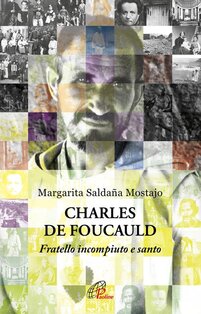 Charles de Foucauld. Fratello incompiuto e santo | Libro | Itacalibri