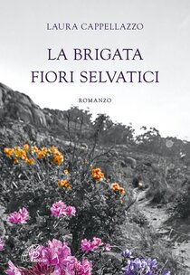 La brigata fiori selvatici | Libro | Itacalibri