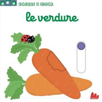 Le verdure. Scorri e gioca. Ediz. a colori - Nathalie Choux | Libro | Itacalibri