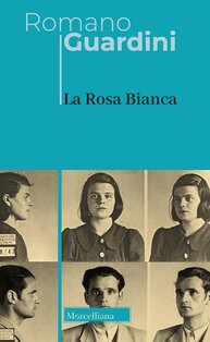 La Rosa Bianca. Nuova ediz. - Romano Guardini | Libro | Itacalibri