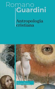 Antropologia cristiana - Romano Guardini | Libro | Itacalibri