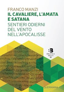 Il cavaliere, l'amata e Satana: Sentieri odierni del vento nell'Apocalisse. Franco Manzi | Libro | Itacalibri