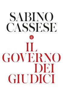 Il governo dei giudici - Sabino Cassese | Libro | Itacalibri