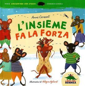 L'insieme fa la forza. Insiemi e logica. Ediz. illustrata - Anna Cerasoli | Libro | Itacalibri