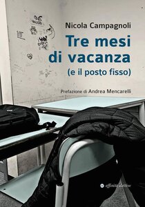 Tre mesi di vacanza (e il posto fisso) - Nicola Campagnoli | Libro | Itacalibri