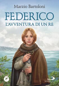 Federico. L'avventura di un re - Marzio Bartoloni | Libro | Itacalibri