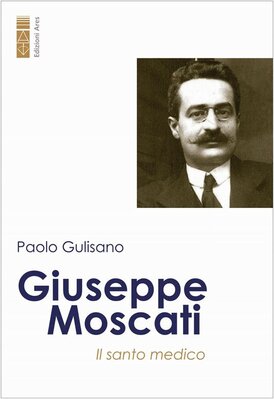 Giuseppe Moscati: Il santo medico. Paolo Gulisano | Libro | Itacalibri